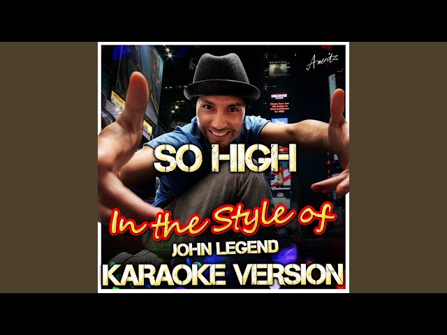 So High (In the Style of John Legend) (Karaoke Version) class=