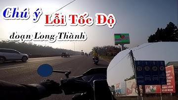 CHÚ Ý C.S.G.T PHẠT LỖI QUÁ TỐC ĐỘ KHI ĐI QL51 QUA LONG THÀNH