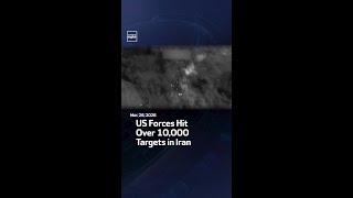 US Forces Hit Over 10,000 Targets in Iran
