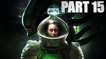 Alien: Isolation Walkthrough Part 15 - Gameplay Review Let