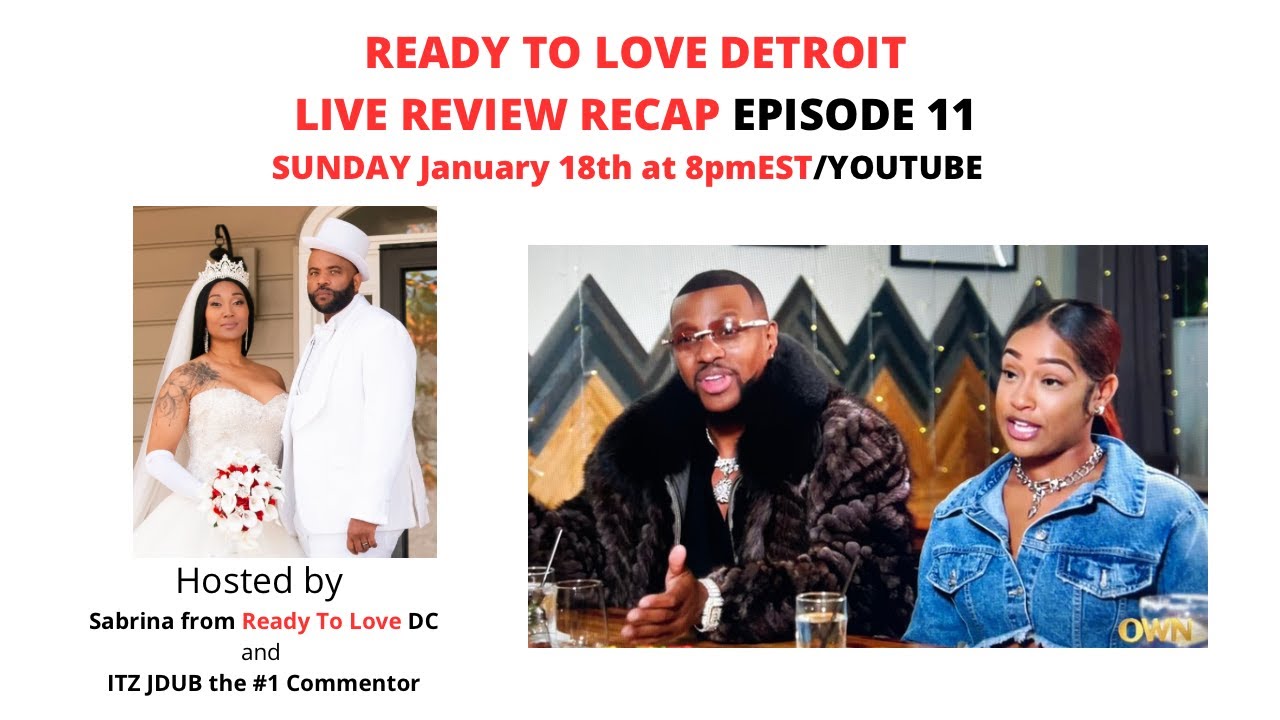 Ready To Love DETROIT-LIVE REVIEW Episode 11 