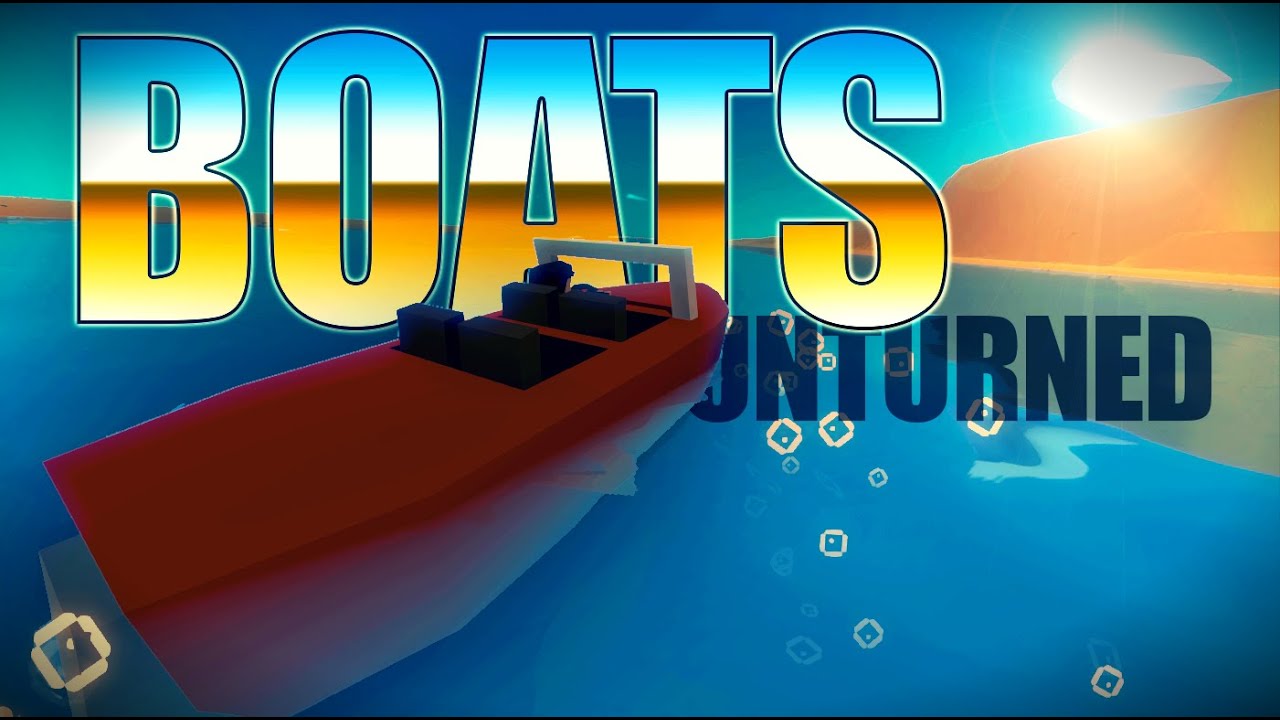 BOATS Unturned 3.14.2.0 YouTube