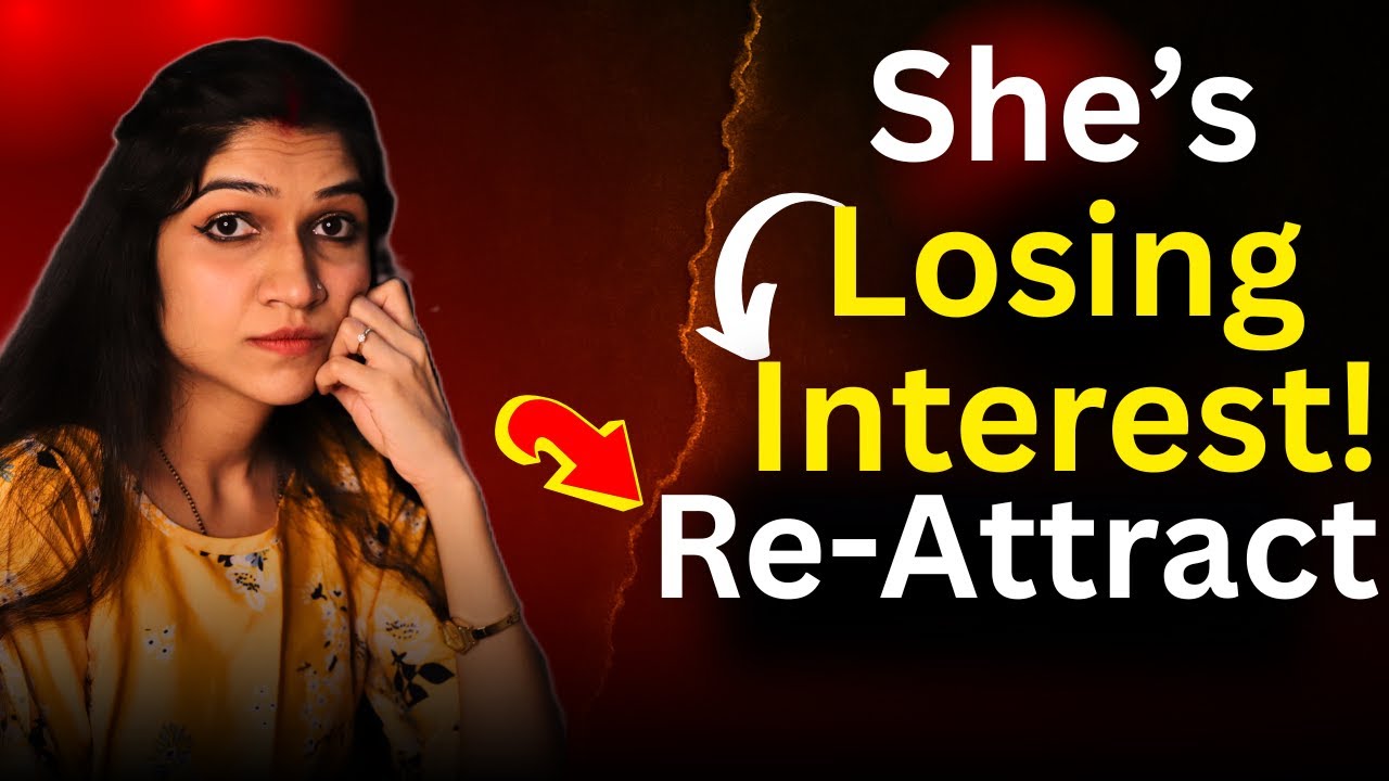 Re-Attract Her! LOST INTEREST?? OR STOPPED FEELING FOR YOU ?| Mayuri Pandey