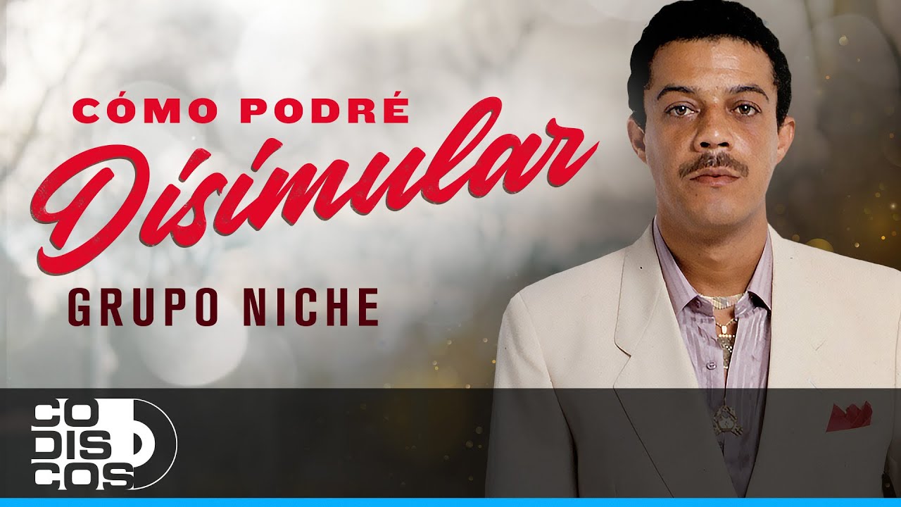 Cómo Podré Disimular, Grupo Niche