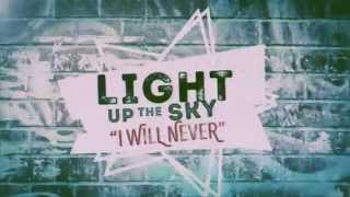 Watch Light Up The Sky I Will Never video