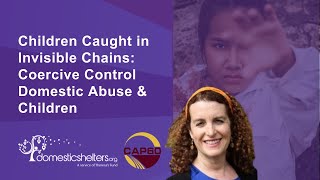 WEBINAR: Children Caught in Invisible Chains: Coercive Control Domestic Abuse & Children