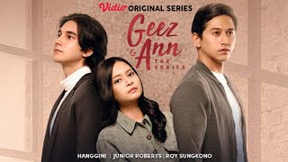 TEASER SERIES 'GEEZ & ANN' DIBINTANGI OLEH JUNIOR ROBERTS,HANGGINI,ROY SUNGKONO,GABRIELLA EKAPUTRI