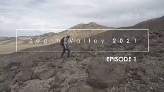 Photographing Death Valley, Winter 2021: Episode 1
