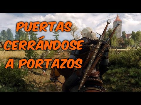 PUERTAS CERRÁNDOSE A PORTAZOS | THE WITCHER 3: WILD HUNT