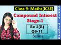 Compound Interest | ICSE class 9 math | Ch 2 | Exercise 2 (B) | Q 6-11 | Selina