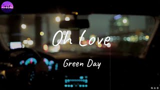 Download Lagu Green Day - Oh Love (Lyric Video) MP3