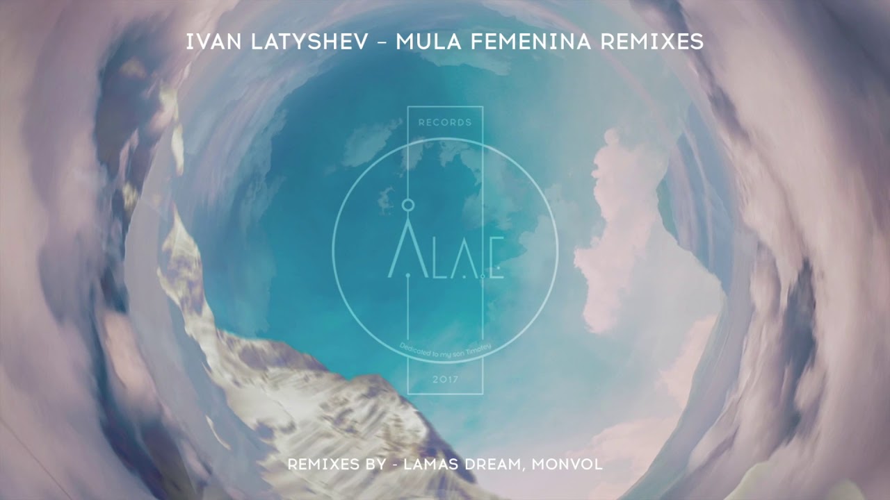 Guarda Latyshev Mula Femenina (Monvol Remix) su YouTube Guarda Latyshev Mula Femenina (Monvol Remix) su YouTube