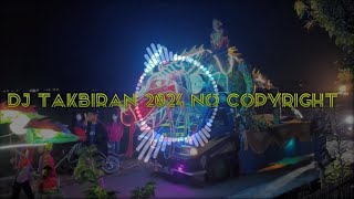 DJ TAKBIRAN NO COPYRIGHT YANG KALIAN CARI COCOK UNTUK TAKBIR KELILING 2024