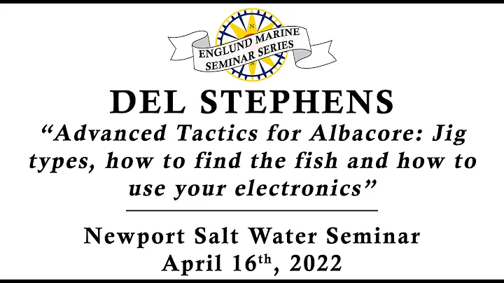 Capt. Del Stephens Advanced Tactics for Albacore |...