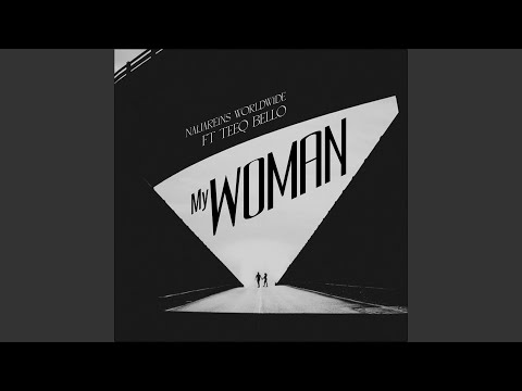 My Woman (feat. TeeQ Bello)