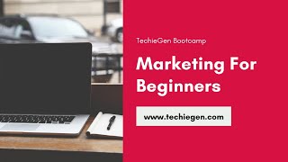 Introduction To Marketing | TechieGen Bootcamp