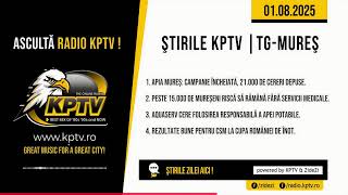 Știrile Radio KPTV - Târgu Mureș 01.08.2025