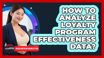 How To Analyze Loyalty Program Effectiveness Data?