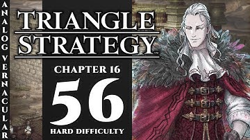 #56 The Bounty in the Mine - Chapter 16 Sleep, My Friend | Triangle Strategy | Hard Difficulty
