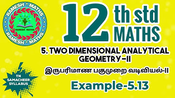 12th maths|chapter 5|Two dimensional Analytical geometry-II/Example 5.13