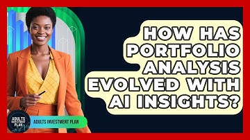 How Has Portfolio Analysis Evolved With AI Insights? - Adults Investment Plan