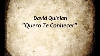 Miniatura de vídeo de "David Quinlan - "Quero Te Conhecer""