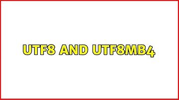 utf8 and utf8mb4