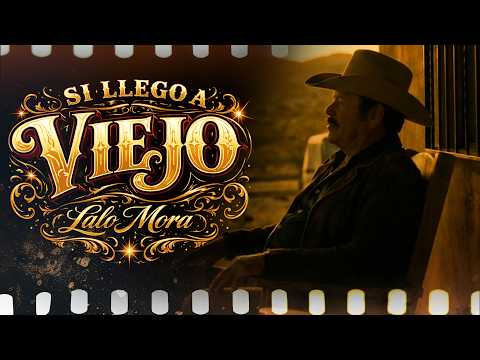 SI LLEGO A VIEJO LALO MORA - VIDEOLYRIC OFICIAL