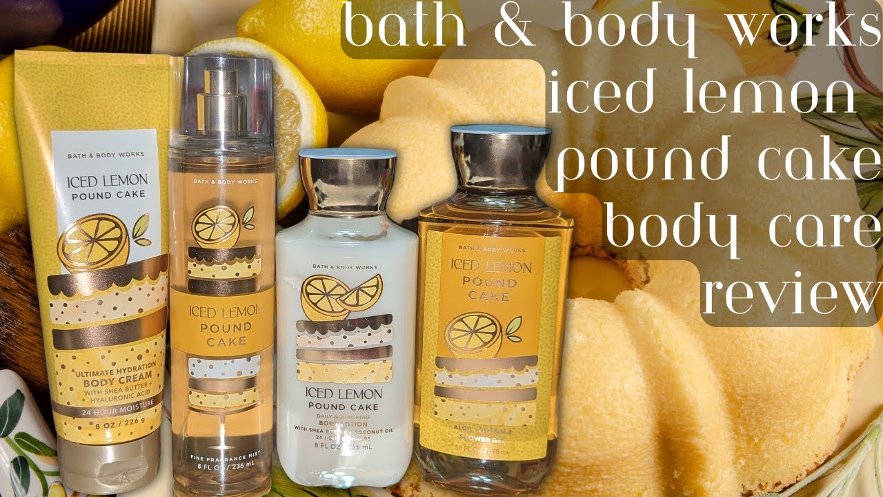 (Review) NEW! Iced Lemon Pound Cake Body Care Bath & Body Works bathandbodyworks YouTube