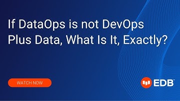If DataOps is not DevOps Plus Data, What Is It, Exactly?