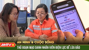 Cảnh giác chiêu thức giả mạo nhân viên điện lực để lừa đảo | An ninh với cuộc sống | ANTV