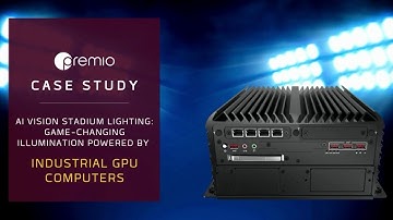 AI Vision Stadium Lighting With Industrial GPU Computers