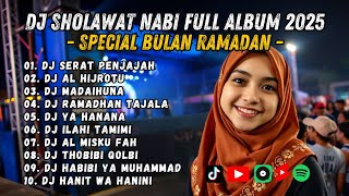DJ SHOLAWAT TERBARU 2025 FULL ALBUM - SPECIAL BULAN RAMADHAN | SLOW BASS X HADROH