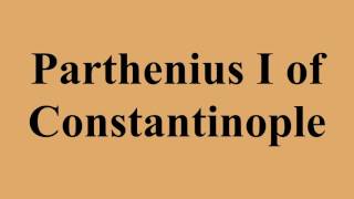 Parthenius I Of Constantinople