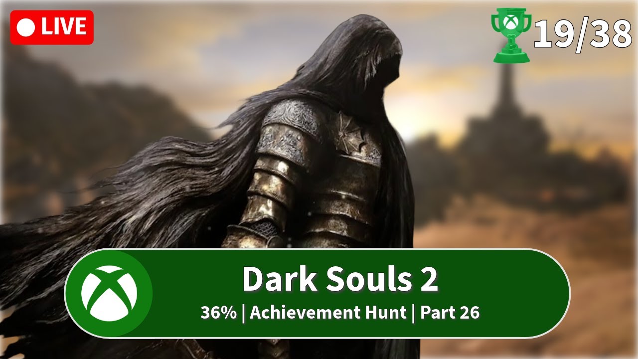 Dark Souls 2 Return (Achievement Hunt)