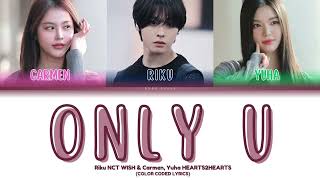 [AI COVER] CARMEN, YUHA HEARTS2HEARTS \u0026 RIKU NCT WISH 'ONLY U' (Color Coded Lyrics)