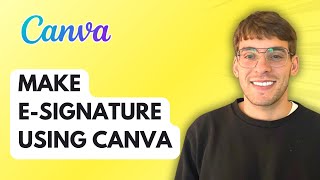 How to Make E-signature Using Canva [2026 Full Guide]