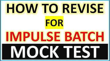 HOW TO REVISE FOR MOCK TEST l IMPULSE BATCH l MHT-CET l