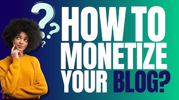 3 EASY WAYS TO MONETIZE YOUR BLOG