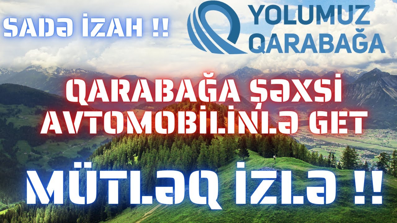 Qarabağa Səyahət: Şuşa və Laçına Avtomobil ilə Gediş | Asan Login, Elektron İmza və Qeydiyyat Proses