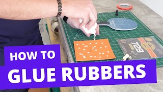 How to glue table tennis rubbers properly