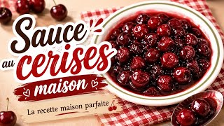 Sauce aux Cerises : La recette maison Parfaite 🍒 |  صلصة الكرز 🍒 😋