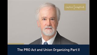 The PRO Act and Union Organizing - Part II