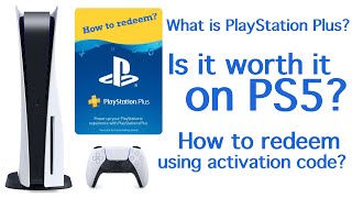 PS5 - What is PlayStation Plus? Do you need it? How to redeem using activation code?