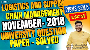 Logistics and Supply Chain Management| November 2018 :University  Question Paper| TYBMS SEM-V | LSCM