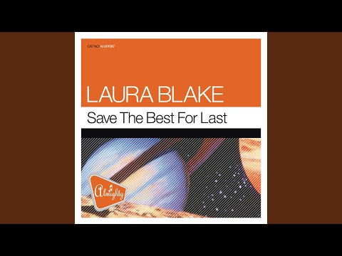 Laura Blake — Save The Best For Last (Almighty Definitive Radio Edit)