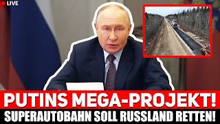 💥 PUTIN überrascht – Neue SUPERAUTOBAHN soll RUSSLAND wirtschaftlich retten!