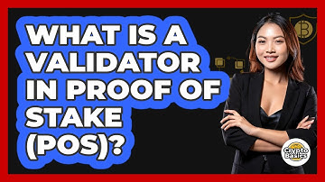 What Is A Validator In Proof Of Stake (PoS)? - CryptoBasics360.com