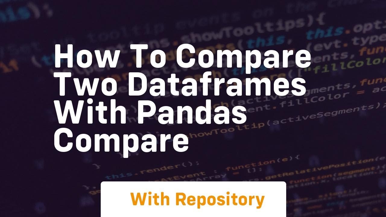 how to compare two dataframes with pandas compare - YouTube