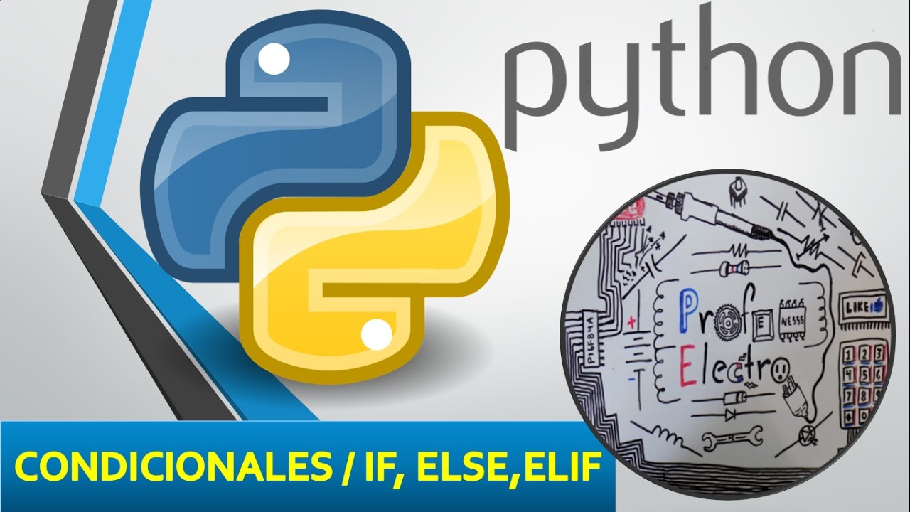 Curso Programacion Python #6: Condicionales ( if, else, elif ) - YouTube